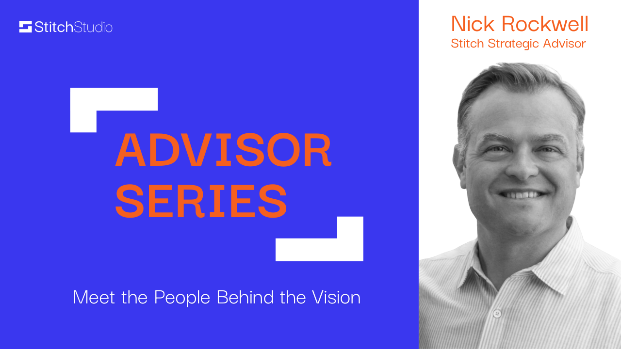 Nick Rockwell Stitch Studio Strategic Advisor. Meet the people behind the vision. Taking AI from pilot to production